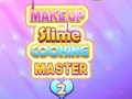 Oyunu Makeup Slime Cooking Master 2