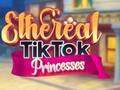 Oyunu Ethereal TikTok Princesses