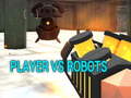 Oyunu Player vs Robots