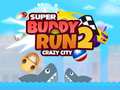 Oyunu Super Buddy Run 2 Crazy City
