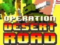 Oyunu Operation Desert Road