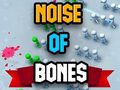 Oyunu Noise Of Bones
