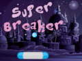 Oyunu Super Breaker
