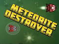Oyunu Meteorite Destroyer