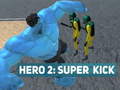 Oyunu Hero 2: Super Kick