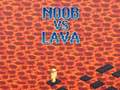 Oyunu Noob vs Lava