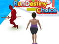 Oyunu Run Destiny Choice