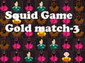 Oyunu Squid Game Gold match-3