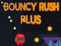 Oyunu Bouncy Rush Plus