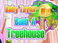 Oyunu Baby Taylor Builds A Treehouse