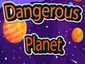 Oyunu Dangerous Planet