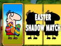 Oyunu Easter Shadow Match