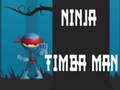 Oyunu Ninja Timba Man