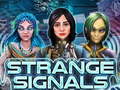 Oyunu Strange Signals