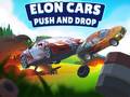 Oyunu Elon Cars: Push and Drop