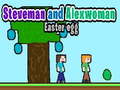 Oyunu Steveman and Alexwoman: Easter Egg