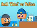 Oyunu Ball Thief vs Police