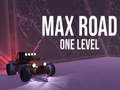 Oyunu Max Road - One Level