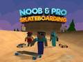 Oyunu Noob & Pro Skateboarding