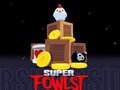 Oyunu Super Fowlst