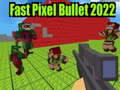 Oyunu Fast Pixel Bullet 2022