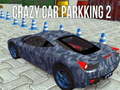Oyunu Crazy Car Parking 2