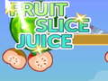Oyunu Fruit Slice Juice