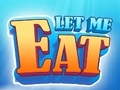 Oyunu Let Me Eat
