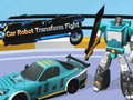 Oyunu Car Robot Transform Fight