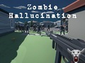 Oyunu Zombie Hallucination