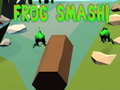 Oyunu Frog Smash!