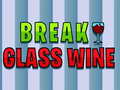 Oyunu Break Glass Wine