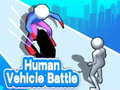 Oyunu Human Vehicle Battle 