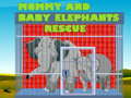 Oyunu Mommy And Baby Elephants Rescue