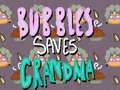 Oyunu Bubbles Saves Grandma