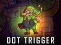 Oyunu Dot Trigger