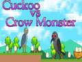 Oyunu Cuckoo vs Crow Monster