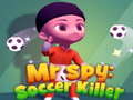 Oyunu Mr Spy: Soccer Killer
