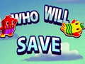 Oyunu Who will save
