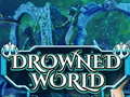 Oyunu Drowned World