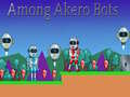 Oyunu Among Akero Bots