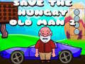 Oyunu Save The Hungry Old Man 2