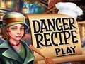 Oyunu Danger Recipe