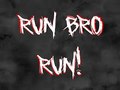 Oyunu Run Bro RUN!