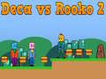Oyunu Deca vs Rooko 2
