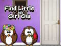 Oyunu Find Little Girl Gia