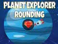 Oyunu Planet Explorer Rounding