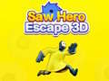 Oyunu Saw Hero Escape 3D