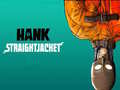 Oyunu Hank Straightjacket
