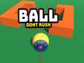 Oyunu Ball Dont Rush